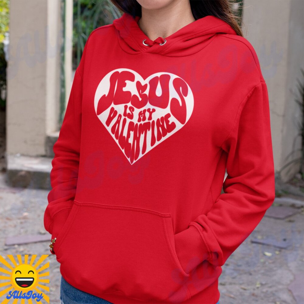 JESUS IS MY VALENTINE Red Fleece Pullover Hoodie Sweatshirt